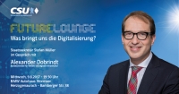 FUTURE LOUNGE - Was bringt uns die Digitalisierung? Mit dem Bundesminister f&uuml;r Verkehr und digitale Infrastruktur Alexander Dobrindt, MdB
